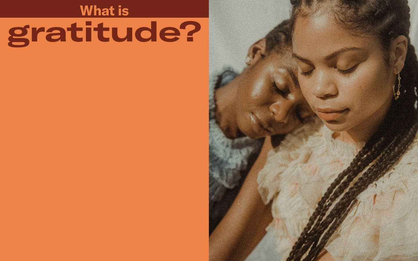 Photograph of two women leaning against each other beside the question ‘What is gratitude?’